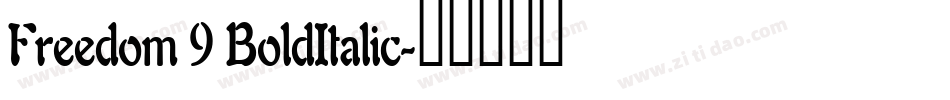 Freedom 9 BoldItalic字体转换